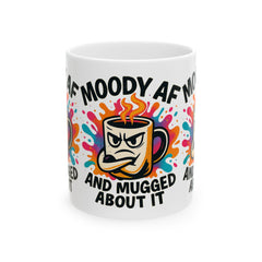 Moody AF Ceramic Coffee Mug - Perfect for Coffee Lovers & Gifting