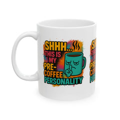 Pre-Coffee Personality Ceramic Mug - Perfect Gift for Coffee Lovers